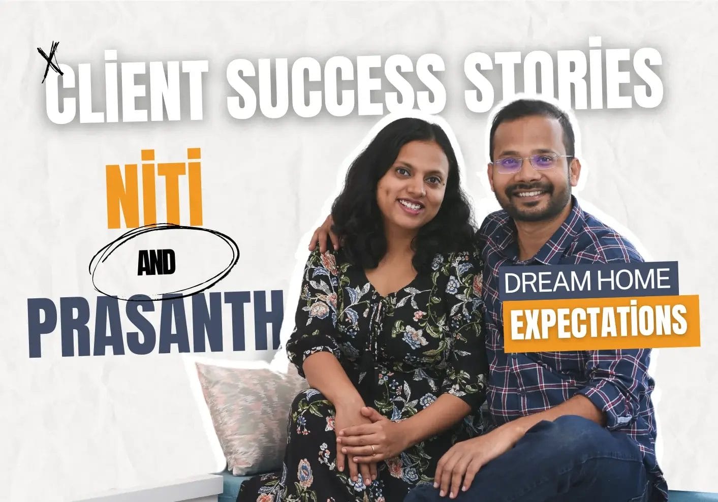 Client Success Stories How Interiosplash Lived up to Nitishree and Prashant’s Dream Home Expectations